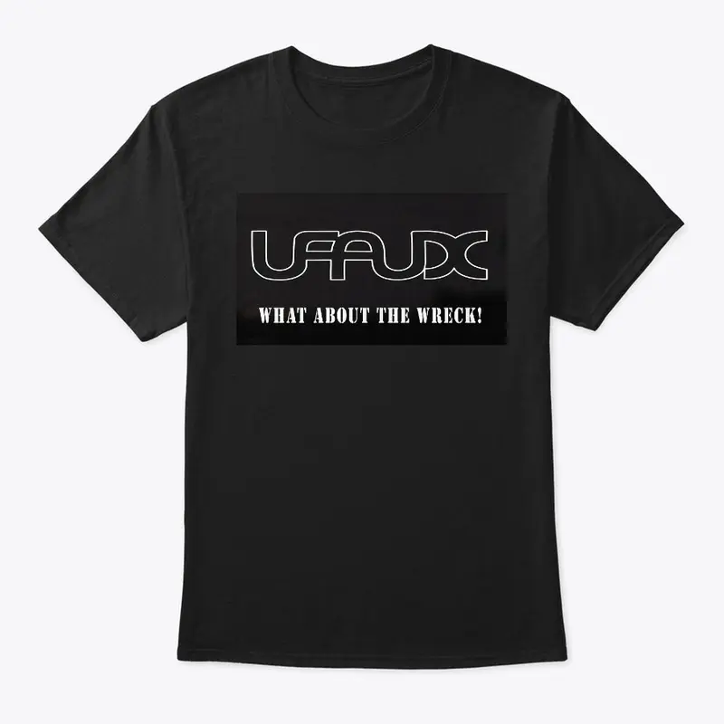 UFAUX - What About the Wreck?